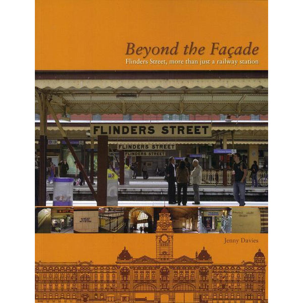 Beyond the Facade Book History of Flinders St Station